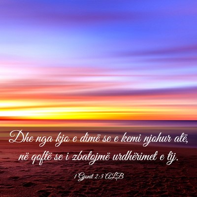 Picture 03 - 1 Gjonit 2:3 ALB - Dhe nga kjo e dimë se e kemi njohur atë, në - Bible Verse Picture