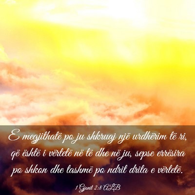 Picture 03 - 1 Gjonit 2:8 ALB - E megjithatë po ju shkruaj një urdhërim të - Bible Verse Picture