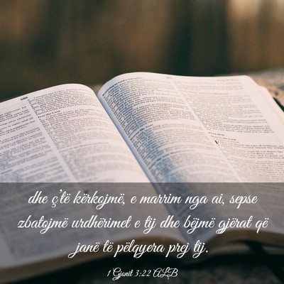 Picture 03 - 1 Gjonit 3:22 ALB - dhe ç’të kërkojmë, e marrim nga ai, sepse - Bible Verse Picture