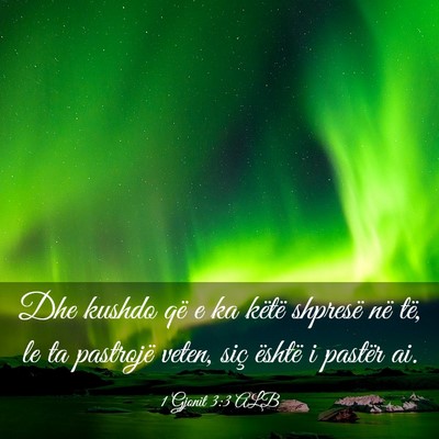Picture 03 - 1 Gjonit 3:3 ALB - Dhe kushdo që e ka këtë shpresë në të, le - Bible Verse Picture