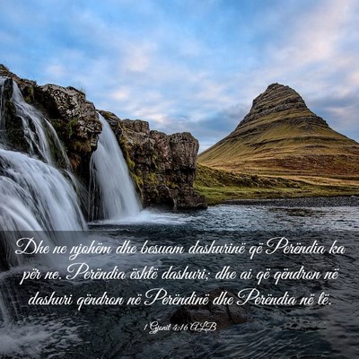 Picture 03 - 1 Gjonit 4:16 ALB - Dhe ne njohëm dhe besuam dashurinë që - Bible Verse Picture