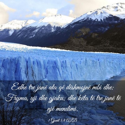 Picture 03 - 1 Gjonit 5:8 ALB - Edhe tre janë ata që dëshmojnë mbi dhe: - Bible Verse Picture
