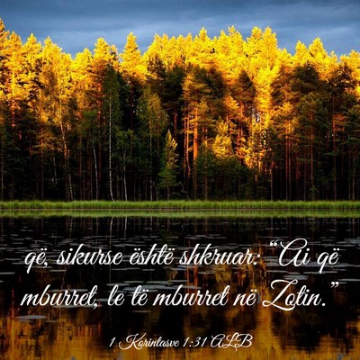 Picture 03 - 1 Korintasve 1:31 ALB - që, sikurse është shkruar: “Ai që mburret, - Bible Verse Picture
