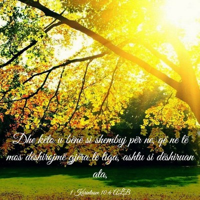 Picture 03 - 1 Korintasve 10:6 ALB - Dhe këto u bënë si shembuj për ne, që ne të - Bible Verse Picture