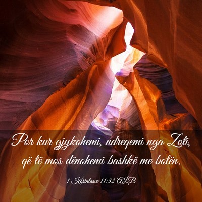 Picture 03 - 1 Korintasve 11:32 ALB - Por kur gjykohemi, ndreqemi nga Zoti, që të mos - Bible Verse Picture