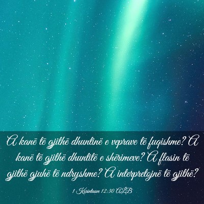 Picture 03 - 1 Korintasve 12:30 ALB - A kanë të gjithë dhuntinë e veprave të - Bible Verse Picture