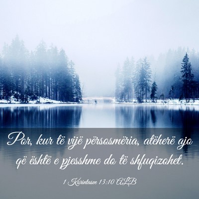 Picture 03 - 1 Korintasve 13:10 ALB - Por, kur të vijë përsosmëria, atëherë ajo - Bible Verse Picture