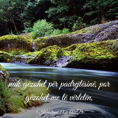 Picture 03 - 1 Korintasve 13:6 ALB - nuk gëzohet për padrejtësinë, por gëzohet me - Bible Verse Picture
