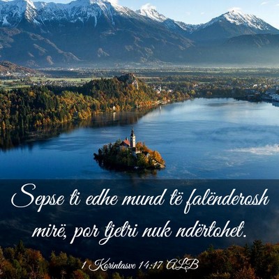 Picture 03 - 1 Korintasve 14:17 ALB - Sepse ti edhe mund të falënderosh mirë, por - Bible Verse Picture
