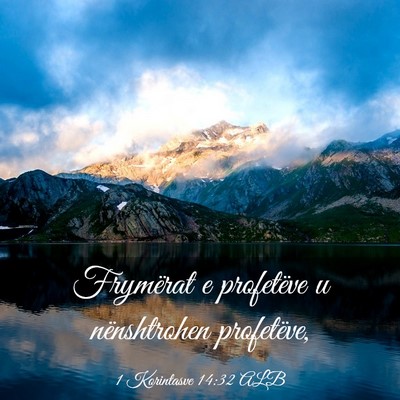 Picture 03 - 1 Korintasve 14:32 ALB - Frymërat e profetëve u nënshtrohen - Bible Verse Picture