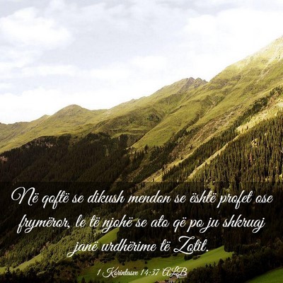 Picture 03 - 1 Korintasve 14:37 ALB - Në qoftë se dikush mendon se është profet ose - Bible Verse Picture