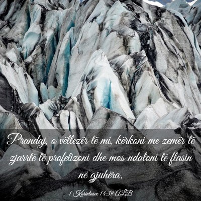 Picture 03 - 1 Korintasve 14:39 ALB - Prandaj, o vëllezër të mi, kërkoni me zemër - Bible Verse Picture