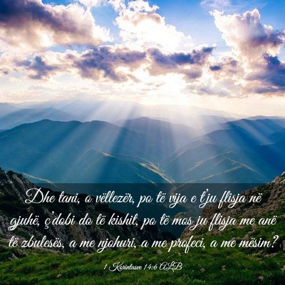Picture 03 - 1 Korintasve 14:6 ALB - Dhe tani, o vëllezër, po të vija e t’ju - Bible Verse Picture