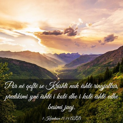 Picture 03 - 1 Korintasve 15:14 ALB - Por në qoftë se Krishti nuk është ringjallur, - Bible Verse Picture