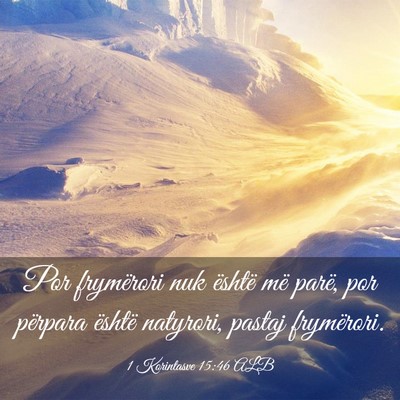 Picture 03 - 1 Korintasve 15:46 ALB - Por frymërori nuk është më parë, por - Bible Verse Picture