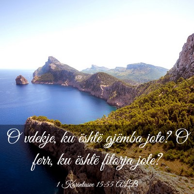 Picture 03 - 1 Korintasve 15:55 ALB - O vdekje, ku është gjëmba jote? O ferr, ku - Bible Verse Picture