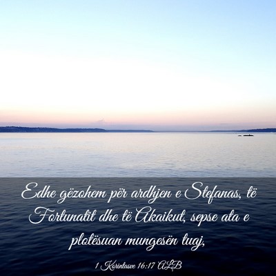Picture 03 - 1 Korintasve 16:17 ALB - Edhe gëzohem për ardhjen e Stefanas, të - Bible Verse Picture
