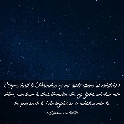 Picture 03 - 1 Korintasve 3:10 ALB - Sipas hirit të Perëndisë që më është - Bible Verse Picture