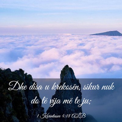 Picture 03 - 1 Korintasve 4:18 ALB - Dhe disa u krekosën, sikur nuk do të vija më - Bible Verse Picture