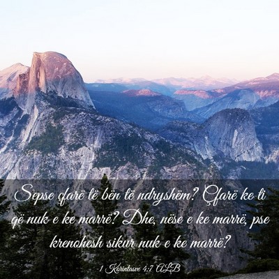 Picture 03 - 1 Korintasve 4:7 ALB - Sepse çfarë të bën të ndryshëm? Çfarë ke - Bible Verse Picture