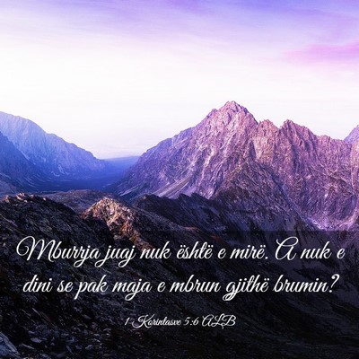 Picture 03 - 1 Korintasve 5:6 ALB - Mburrja juaj nuk është e mirë. A nuk e dini se - Bible Verse Picture