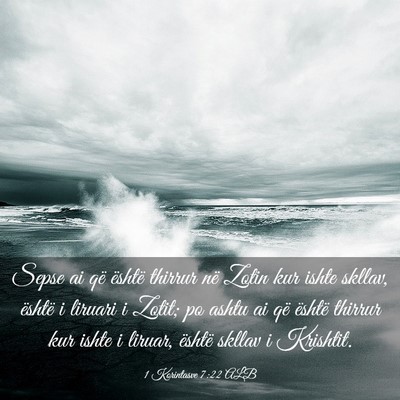 Picture 03 - 1 Korintasve 7:22 ALB - Sepse ai që është thirrur në Zotin kur ishte - Bible Verse Picture