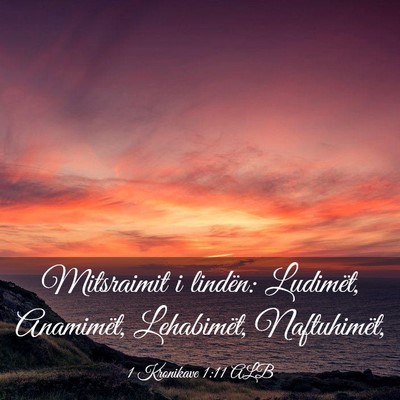 Picture 03 - 1 Kronikave 1:11 ALB - Mitsraimit i lindën: Ludimët, Anamimët, - Bible Verse Picture