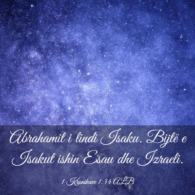 Picture 03 - 1 Kronikave 1:34 ALB - Abrahamit i lindi Isaku. Bijtë e Isakut ishin - Bible Verse Picture
