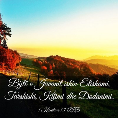 Picture 03 - 1 Kronikave 1:7 ALB - Bijtë e Javanit ishin Elishami, Tarshishi, - Bible Verse Picture