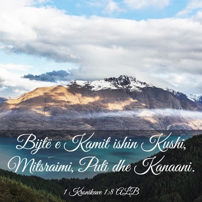Picture 03 - 1 Kronikave 1:8 ALB - Bijtë e Kamit ishin Kushi, Mitsraimi, Puti dhe - Bible Verse Picture