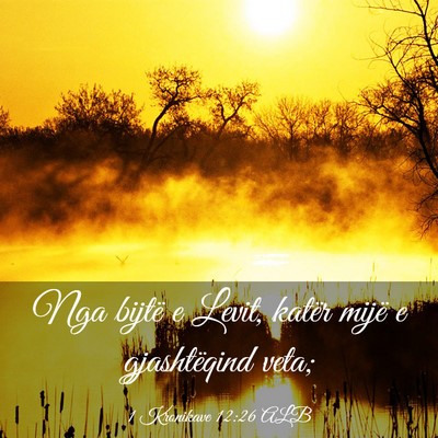 Picture 03 - 1 Kronikave 12:26 ALB - Nga bijtë e Levit, katër mijë e gjashtëqind - Bible Verse Picture