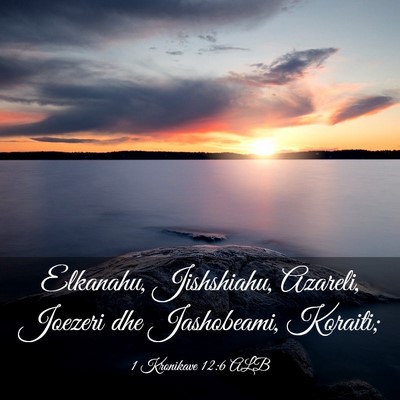 Picture 03 - 1 Kronikave 12:6 ALB - Elkanahu, Jishshiahu, Azareli, Joezeri dhe - Bible Verse Picture