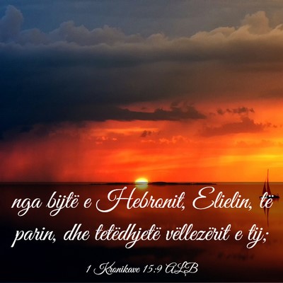 Picture 03 - 1 Kronikave 15:9 ALB - nga bijtë e Hebronit, Elielin, të parin, dhe - Bible Verse Picture