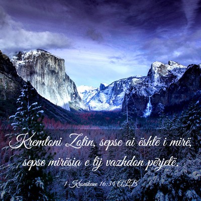 Picture 03 - 1 Kronikave 16:34 ALB - Kremtoni Zotin, sepse ai është i mirë, sepse - Bible Verse Picture