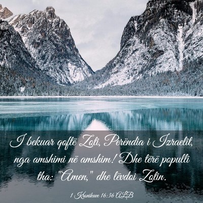 Picture 03 - 1 Kronikave 16:36 ALB - I bekuar qoftë Zoti, Perëndia i Izraelit, nga - Bible Verse Picture