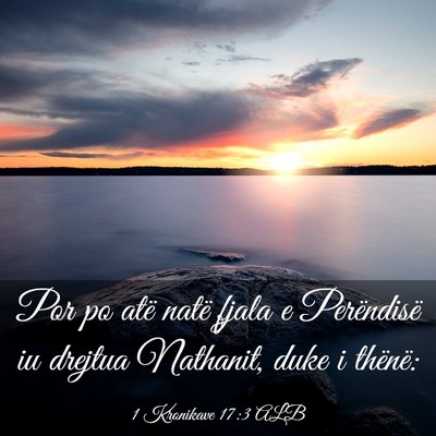 Picture 03 - 1 Kronikave 17:3 ALB - Por po atë natë fjala e Perëndisë iu drejtua - Bible Verse Picture
