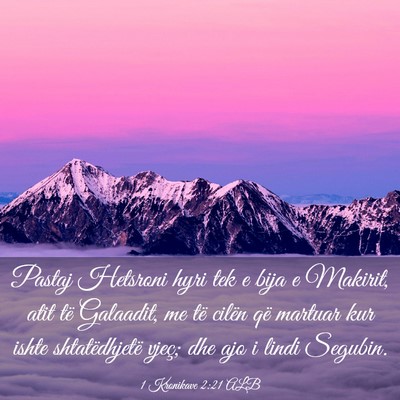 Picture 03 - 1 Kronikave 2:21 ALB - Pastaj Hetsroni hyri tek e bija e Makirit, atit - Bible Verse Picture