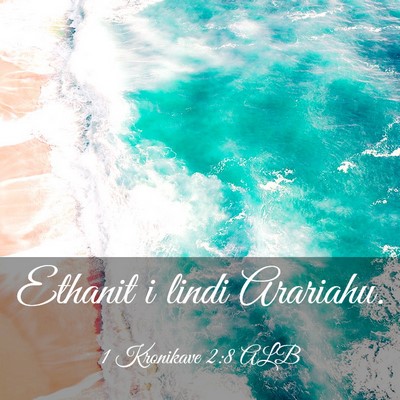 Picture 03 - 1 Kronikave 2:8 ALB - Ethanit i lindi - Bible Verse Picture