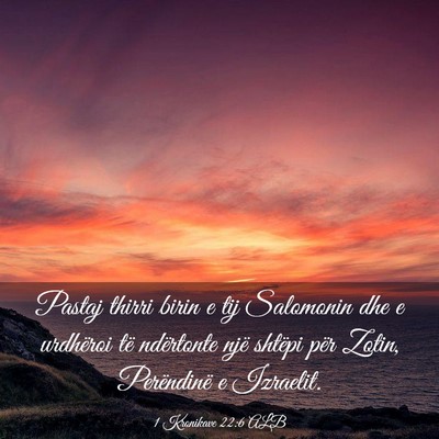 Picture 03 - 1 Kronikave 22:6 ALB - Pastaj thirri birin e tij Salomonin dhe e - Bible Verse Picture