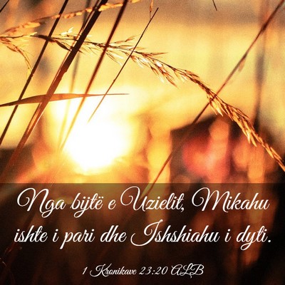 Picture 03 - 1 Kronikave 23:20 ALB - Nga bijtë e Uzielit, Mikahu ishte i pari dhe - Bible Verse Picture