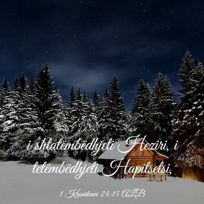 Picture 03 - 1 Kronikave 24:15 ALB - i shtatëmbëdhjeti Heziri, i tetëmbëdhjeti - Bible Verse Picture