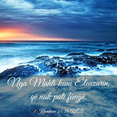 Picture 03 - 1 Kronikave 24:28 ALB - Nga Mahli kemi Eleazarin, që nuk pati - Bible Verse Picture