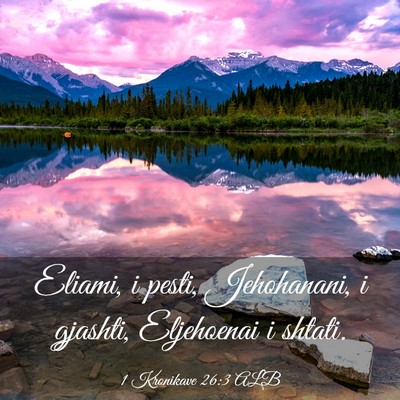 Picture 03 - 1 Kronikave 26:3 ALB - Eliami, i pesti, Jehohanani, i gjashti, - Bible Verse Picture