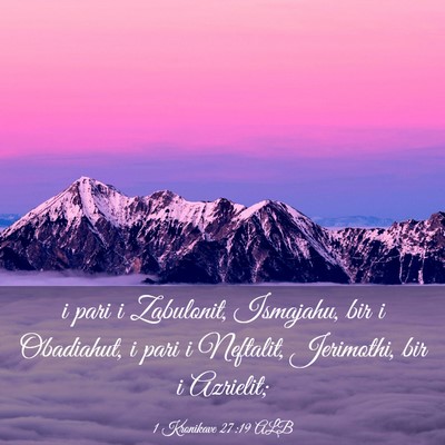 Picture 03 - 1 Kronikave 27:19 ALB - i pari i Zabulonit, Ismajahu, bir i Obadiahut, i - Bible Verse Picture