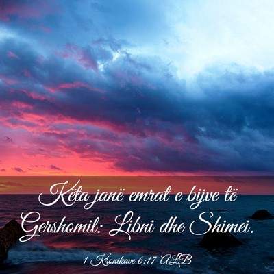 Picture 03 - 1 Kronikave 6:17 ALB - Këta janë emrat e bijve të Gershomit: Libni - Bible Verse Picture