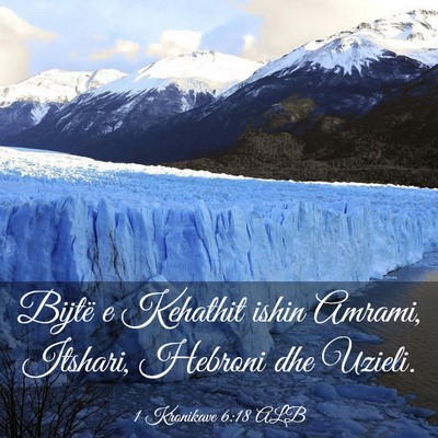 Picture 03 - 1 Kronikave 6:18 ALB - Bijtë e Kehathit ishin Amrami, Itshari, Hebroni - Bible Verse Picture