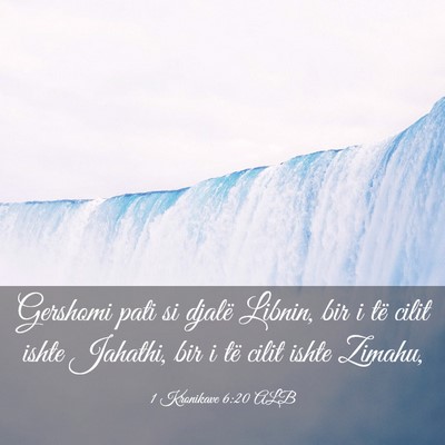 Picture 03 - 1 Kronikave 6:20 ALB - Gershomi pati si djalë Libnin, bir i të cilit - Bible Verse Picture