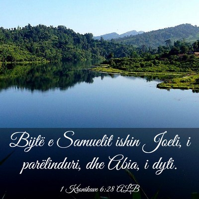 Picture 03 - 1 Kronikave 6:28 ALB - Bijtë e Samuelit ishin Joeli, i parëlinduri, - Bible Verse Picture