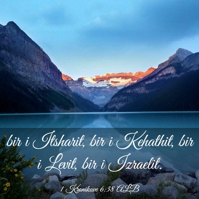Picture 03 - 1 Kronikave 6:38 ALB - bir i Itsharit, bir i Kehathit, bir i Levit, bir - Bible Verse Picture