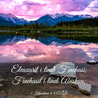 Picture 03 - 1 Kronikave 6:4 ALB - Eleazarit i lindi Finehasi; Finehasit i lindi - Bible Verse Picture